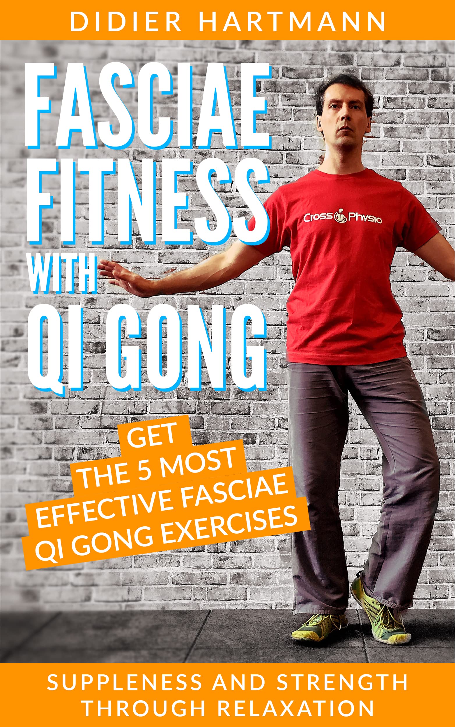 Fasciae Fitness with Qi Gong: Suppleness and strength through relaxation (Kindle Edition)