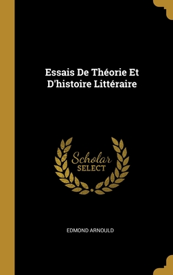 Essais De Théorie Et D'histoire Littéraire (French Edition)