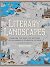Literary Landscapes: Charting the Topography of Classic Literature /anglais