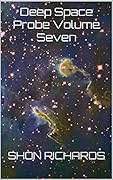 Deep Space Probe Volume Seven