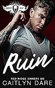 Ruin (Red Ridge Sinners MC #2)