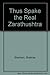 Thus Spake the Real Zarathushtra