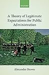 A Theory of Legitimate Expectations for Public Administration