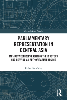 Parliamentary Representation in Central Asia (Central Asian Studies)