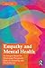 Empathy and Mental Health: An Integral Model for Developing Therapeutic Skills in Counseling and Psychotherapy