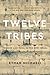 Twelve Tribes: Promise and Peril in the New Israel