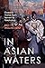 In Asian Waters: Oceanic Worlds from Yemen to Yokohama