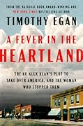 A Fever in the Heartland: The Ku Klux Klan's Plot to Take Over America, and the Woman Who Stopped Them