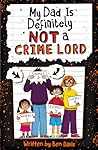 My Dad is Definitely Not a Crime Lord My Dad is Definitely Not a Crime Lord