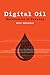 Digital Oil: Machineries of...