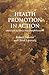 Health Promotion in Action:...
