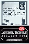 Star Wars: Galaxy's Edge: Traveler's Guide to Batuu