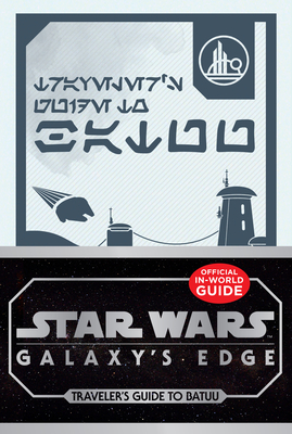 Star Wars: Galaxy's Edge: Traveler's Guide to Batuu (ebook)