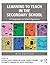 Learning to Teach in the Secondary School: A Companion to School Experience (Learning to Teach Subjects in the Secondary School Series)