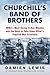 Churchill's Band of Brothers: WWII's Most Daring D-Day Mission and the Hunt to Take Down Hitler's Fugitive War Criminals