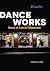 Dance Works: Stories of Cre...