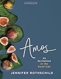 Amos - Bible Study Book with Video Access: An Invitation to the Good Life