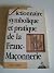 Dictionnaire symbolique et pratique de la Franc-maçonnerie by Jean Ferré