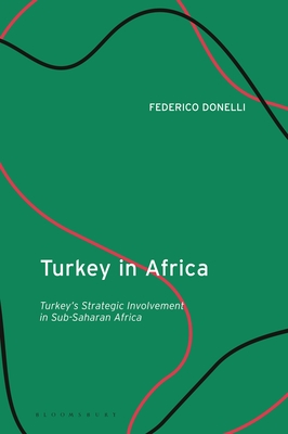 Turkey in Africa: Turkey's Strategic Involvement in Sub-Saharan Africa (Hardcover)