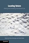 Locating Nature: Making and Unmaking International Law