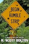 Begin Rumble Strip: A Brace Heller Novel