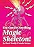 You Can Do Anything, Magic Skeleton!: Monster Motivations to Move Your Butt and Get You to Do the Thing