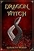 Dragon Witch by Elizabeth Webber