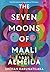 The Seven Moons of Maali Al...