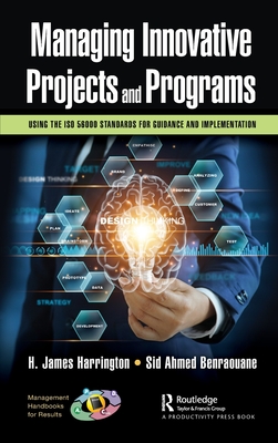 Managing Innovative Projects and Programs (Management Handbooks for Results)