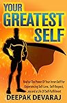 Your Greatest Self: Realize The Power Of Your Inner-Self For Experiencing Self-Love, Self-Respect, Joy and a Life of Self-Fulfillment (Inner Self Book 3)
