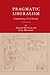 Pragmatic Liberalism: Const...