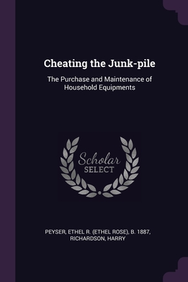 Cheating the Junk-pile: The Purchase and Maintenance of Household Equipments