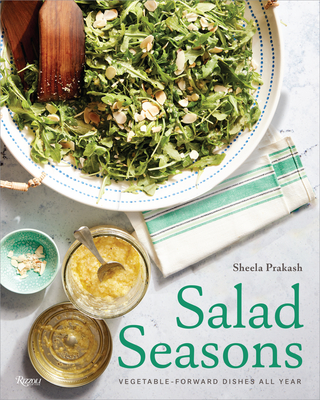 Salad Seasons: Vegetable-Forward Dishes All Year