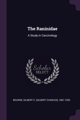 The Raninidae: A Study in Carcinology