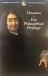 Key Philosophical Writings by René Descartes