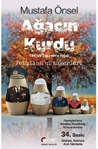 Ağacın Kurdu: TSK'de Şakirtlerin İşgali - Fetullah'ın Askerleri (Turkish Edition)