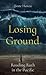 Losing Ground