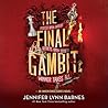 The Final Gambit by Jennifer Lynn Barnes