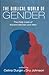 The Biblical World of Gender: The Daily Lives of Ancient Women and Men