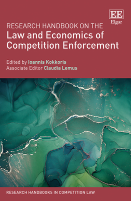 Research Handbook on the Law and Economics of Competition Enforcement (Research Handbooks in Competition Law series)