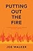 Putting Out the Fire: A per...