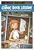 The Comic Book Lesson: A Graphic Novel That Shows You How to Make Comics