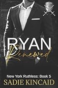 Ryan Renewed (New York Ruthless, #5)