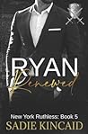 Ryan Renewed by Sadie Kincaid