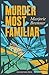 Murder Most Familiar by Marjorie Bremner Murder Most Familiar by Marjorie Bremner
