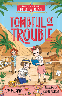 Tombful of Trouble (Christie and Agatha's Detective Agency, #3)