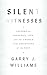 Silent Witnesses: Lessons on Theology, Life, and the Church from Christians of the Past (Puritan Paperbacks)