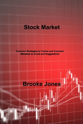 Stock Market: Common Strategies to Follow and Common Mistakes to Avoid and Suggestions