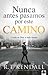 Nunca antes pasamos por este camino by R T Kendall