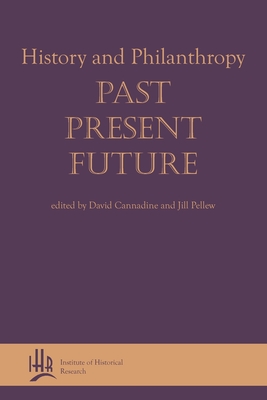 History and Philanthropy: Past, Present, Future (Institute of Historical Research)